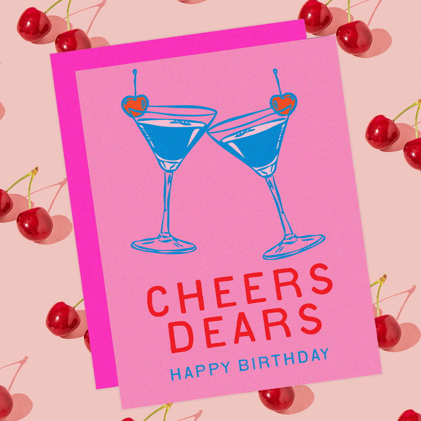 CHEERS DEARS
